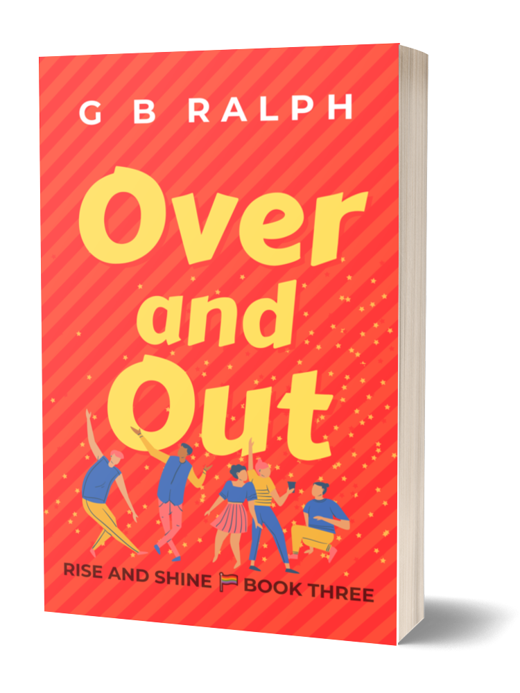 Over and Out
Rise and Shine – Book Three
Published: February 2021